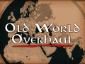 Old World Overhaul